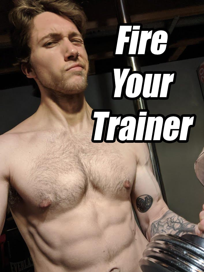 Fire your trainer!